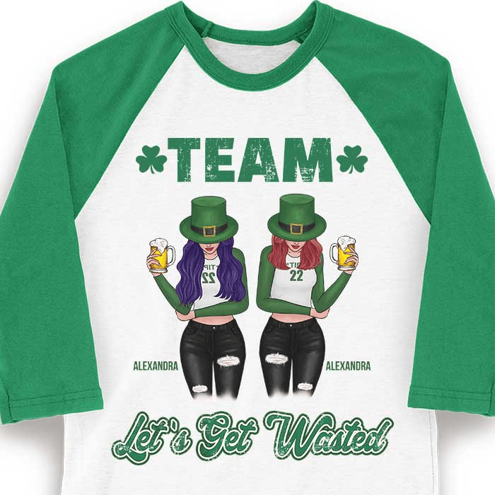 Let's Get Wasted on Saint Patrick's Day - Personalized Custom Baseball Tee Raglan Jersey T Shirt - St. Patrick's Day, Birthday, Loving, Funny Gift for Besties, Squad, Team, Crew, Sista, Sisters