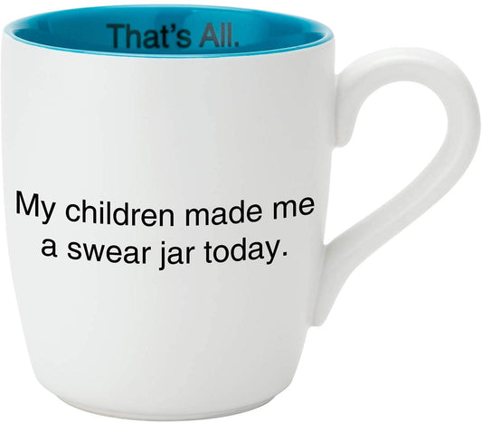 My Children Made Me A Swear Jar Today Ceramic Coffee Mug in Teal and