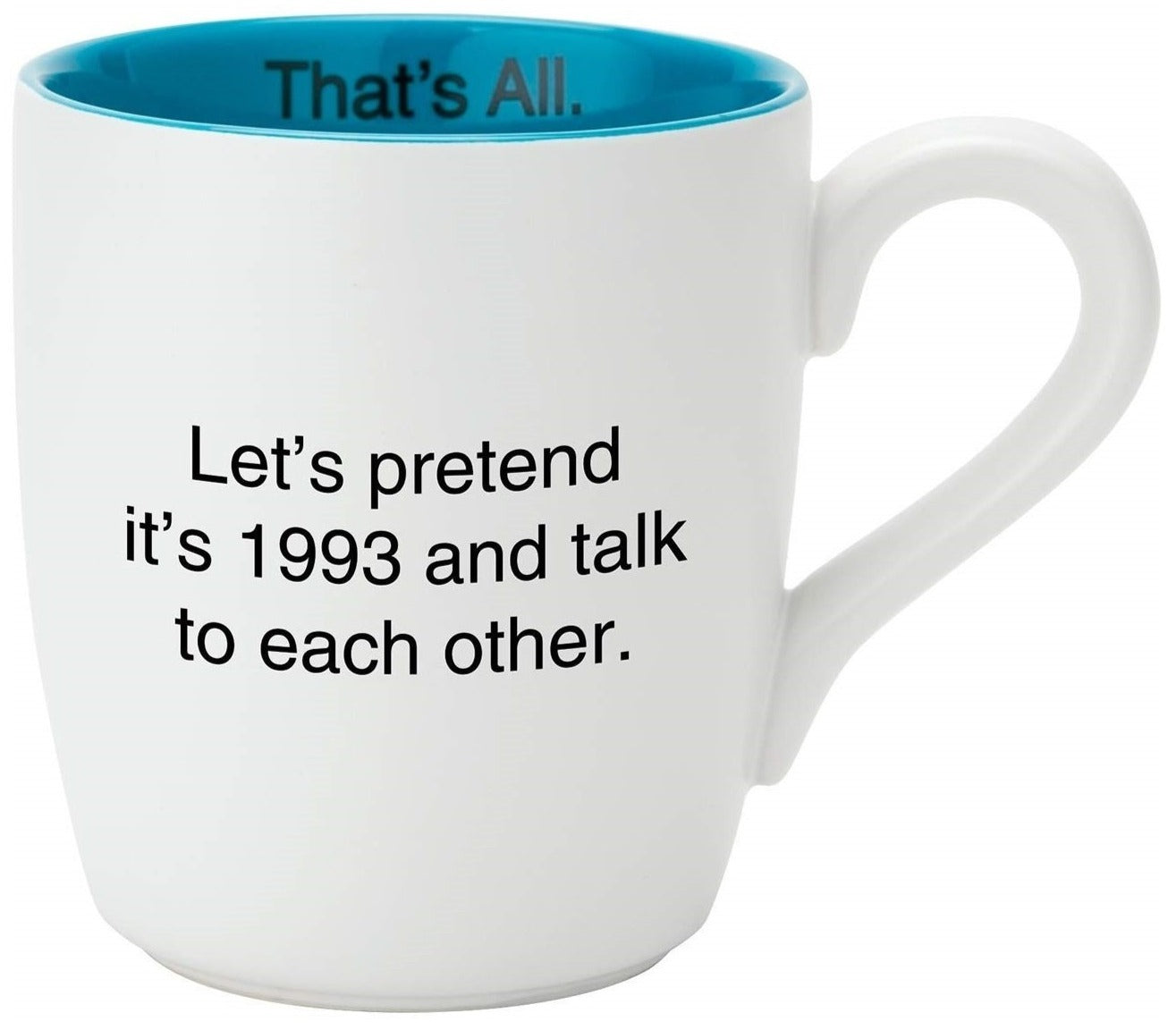 Let's Pretend It's 1993 Glossy Ceramic Mug in Teal and White