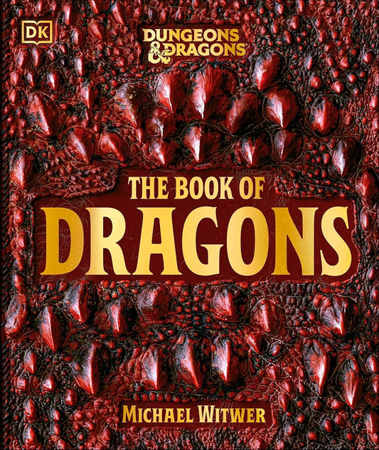 Dungeons and Dragons The Book of Dragons (DK Dungeons & Dragons)