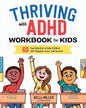 Thriving with ADHD Workbook for Kids: 60 Fun Activities to Help Children Self-Regulate, Focus, and Succeed (Health and Wellness Workbooks for Kids)…