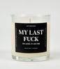 My Last Fuck Oh Look It's On Fire Glass Candle