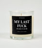 My Last Fuck Oh Look It's On Fire Glass Candle