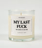 My Last Fuck Oh Look It's On Fire Glass Candle