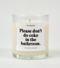 Please Don't Do Coke In The Bathroom Glass Candle