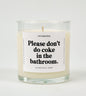Please Don't Do Coke In The Bathroom Glass Candle