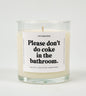Please Don't Do Coke In The Bathroom Glass Candle