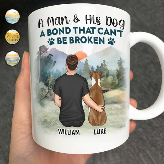 A Bond That Can't Be Broken For Him - Personalized Custom Mug - Gift For Him, Dog Lovers, Pet Lovers, Dog Dad