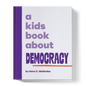 A Kids Book About Democracy