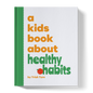A Kids Book About Healthy Habits