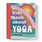 A Kids Book About Yoga