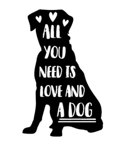 Silhouette of a dog with 'All you need is love and a dog' text on a black background