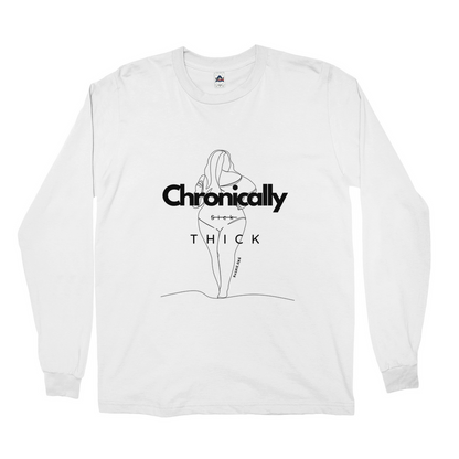 Chronically Thick Long Sleeve Shirt