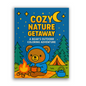 Cozy Nature Getaway Coloring Book – 48 Relaxing Outdoor Scenes with Cute Bears, Camping, Stargazing & Forest Adventures