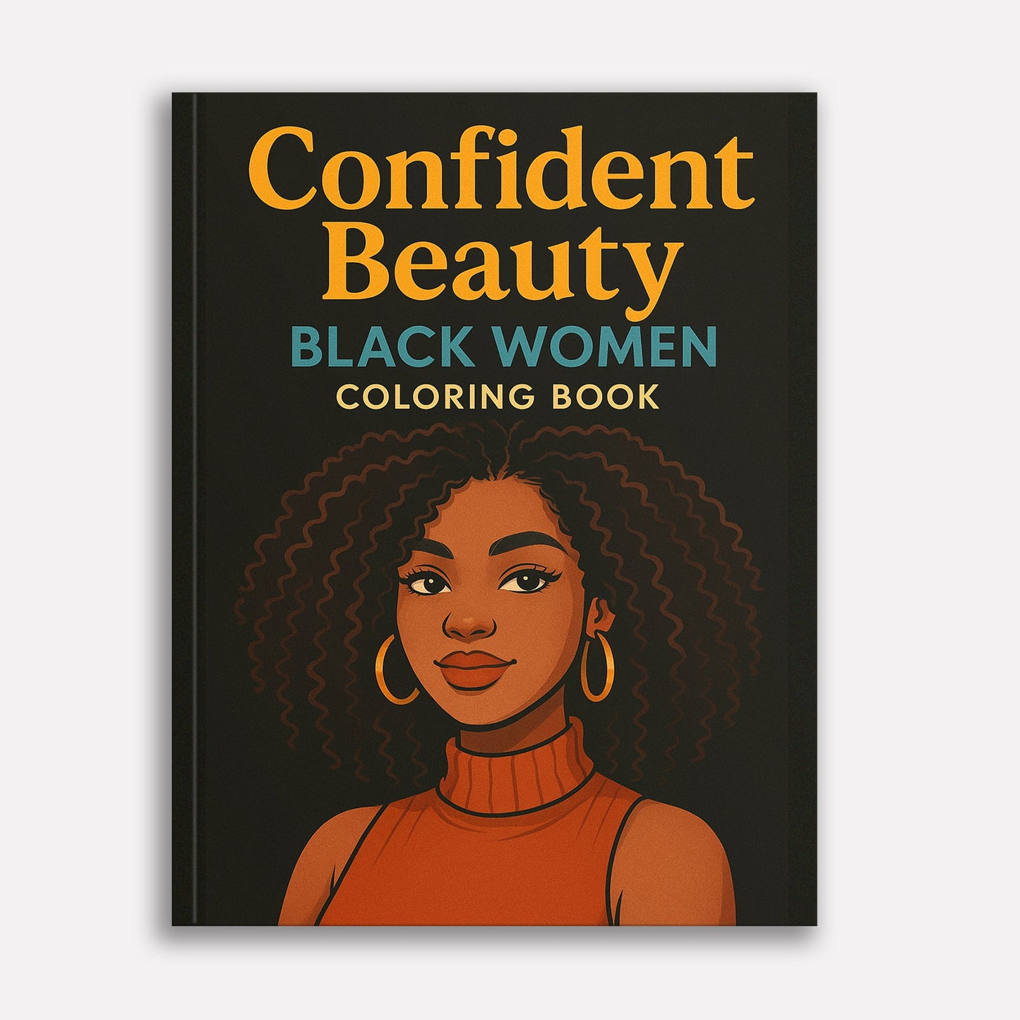 Confident Beauty Black Women Coloring Pages – 48 Pages – Bold, Empowering, Self-Love Portraits – For Adults