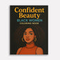 Confident Beauty Black Women Coloring Pages – 48 Pages – Bold, Empowering, Self-Love Portraits – For Adults