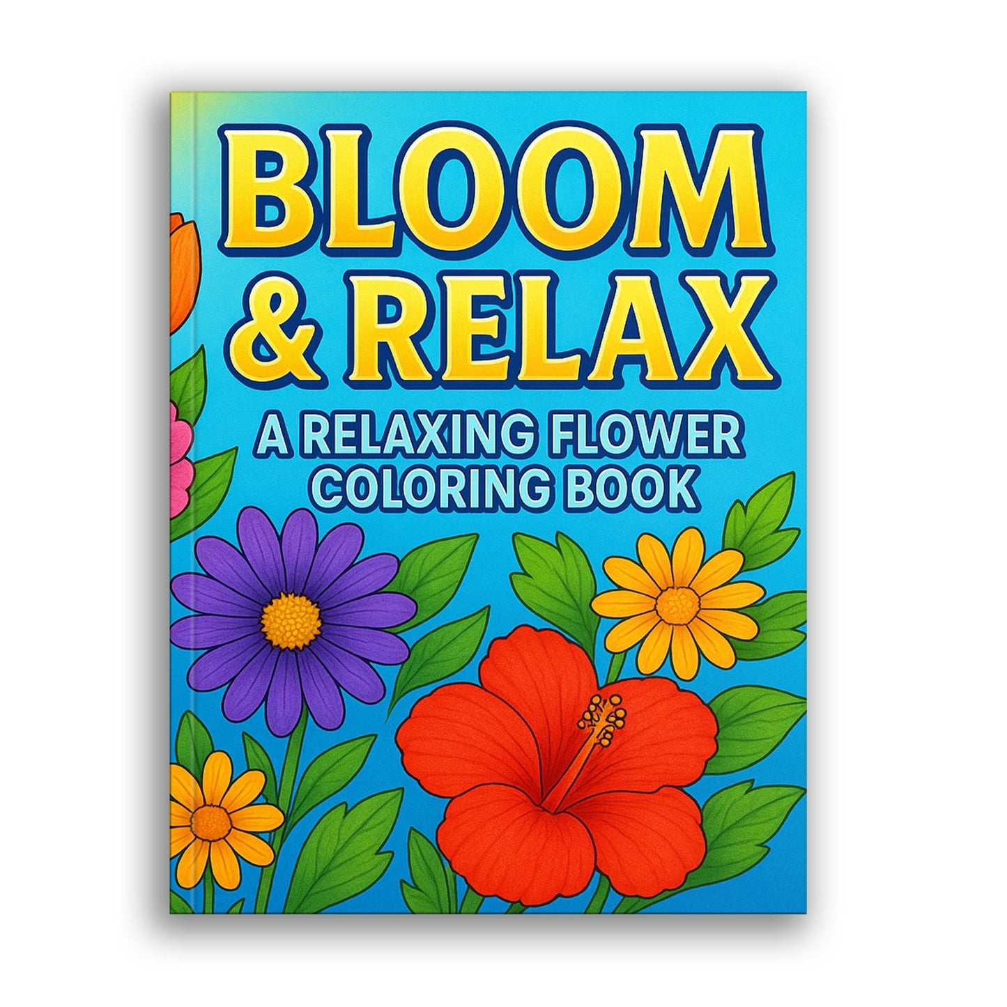 Bloom & Relax – A Relaxing Flower Coloring Book (48 Pages)