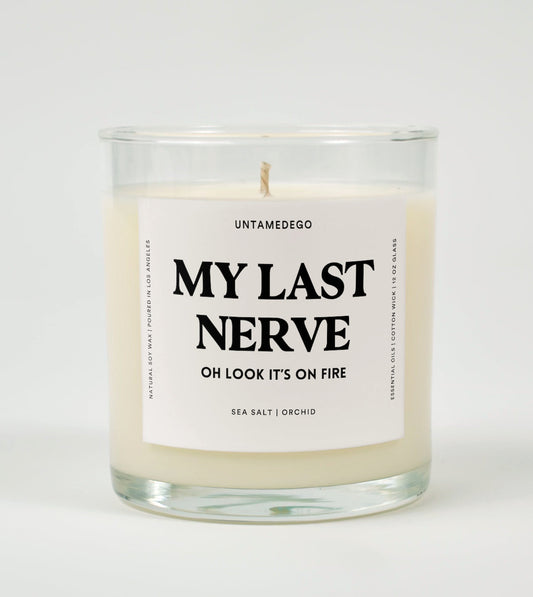 My Last Nerve Oh Look It's On Fire Glass Candle