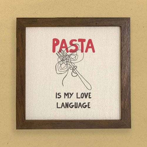Pasta Is My Love Language - Framed Sign