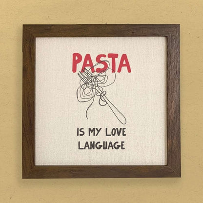 Pasta Is My Love Language - Framed Sign