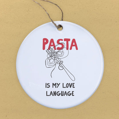 Pasta Is My Love Language - Ornament