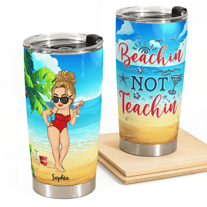 Beaching Not Teaching, Teacher Off Duty - Personalized Custom 20oz Fat Tumbler Cup - Summer Break, Last Day Of School, Birthday, Loving, Funny Gift for Teacher, Kindergarten, Preschool, Pre K, Paraprofessional