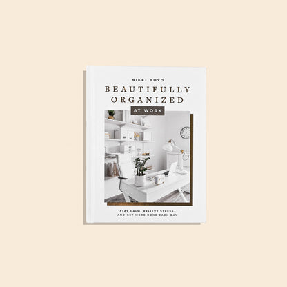 Beautifully Organized at Work