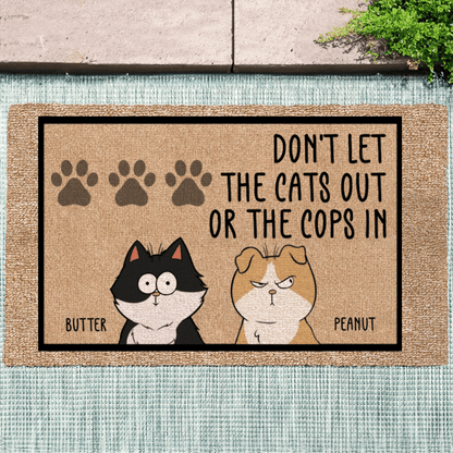 Personalized Doormat - Don't Let The Cats Out Or The Cops In - Custom Gift for Cat Lovers, Owner, Cat Dat, Cat Mom, Friends | Housewarming