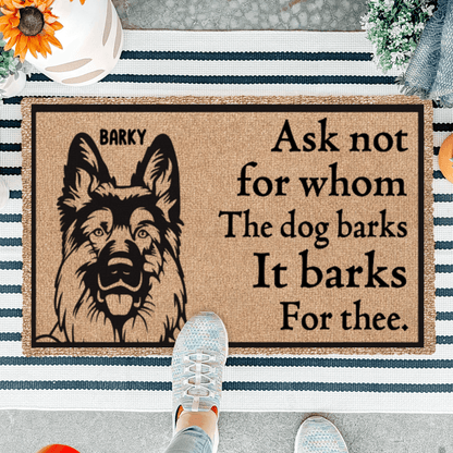 Personalized Dog Doormat - Ask Not Whom The Dog Barks Fore - Personalized Gift for Dog Lover, Owner, Dog Dad, Dog Mom