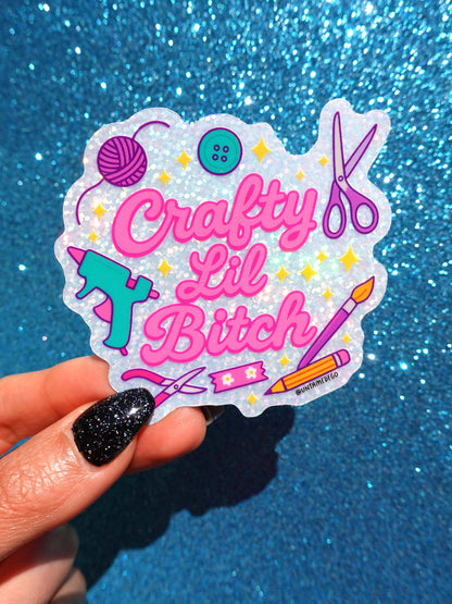 Crafty Lil Bitch- Glitter Holographic Sticker
