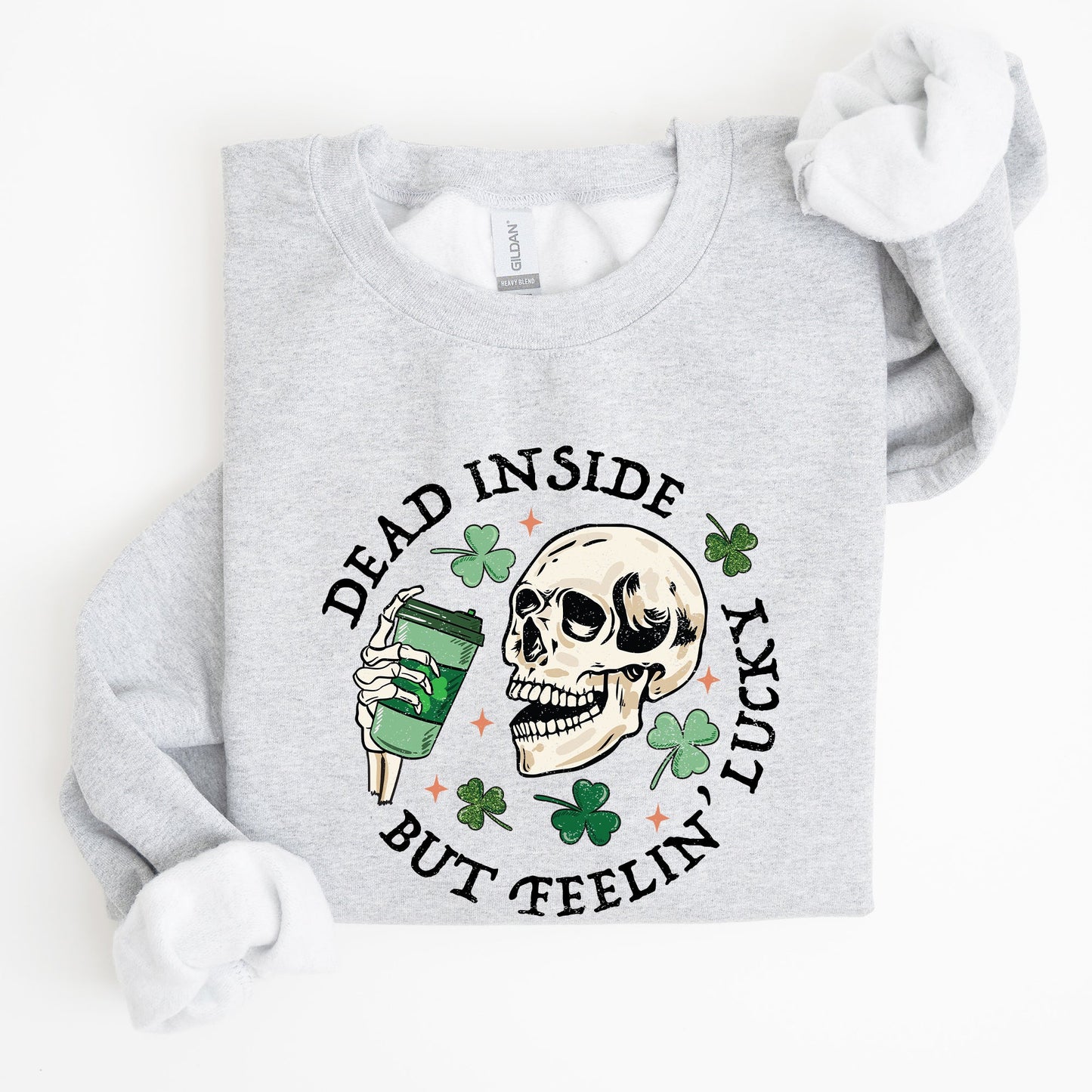 Dead Inside But Feeling Lucky, St Patrick's Day Sweatshirt