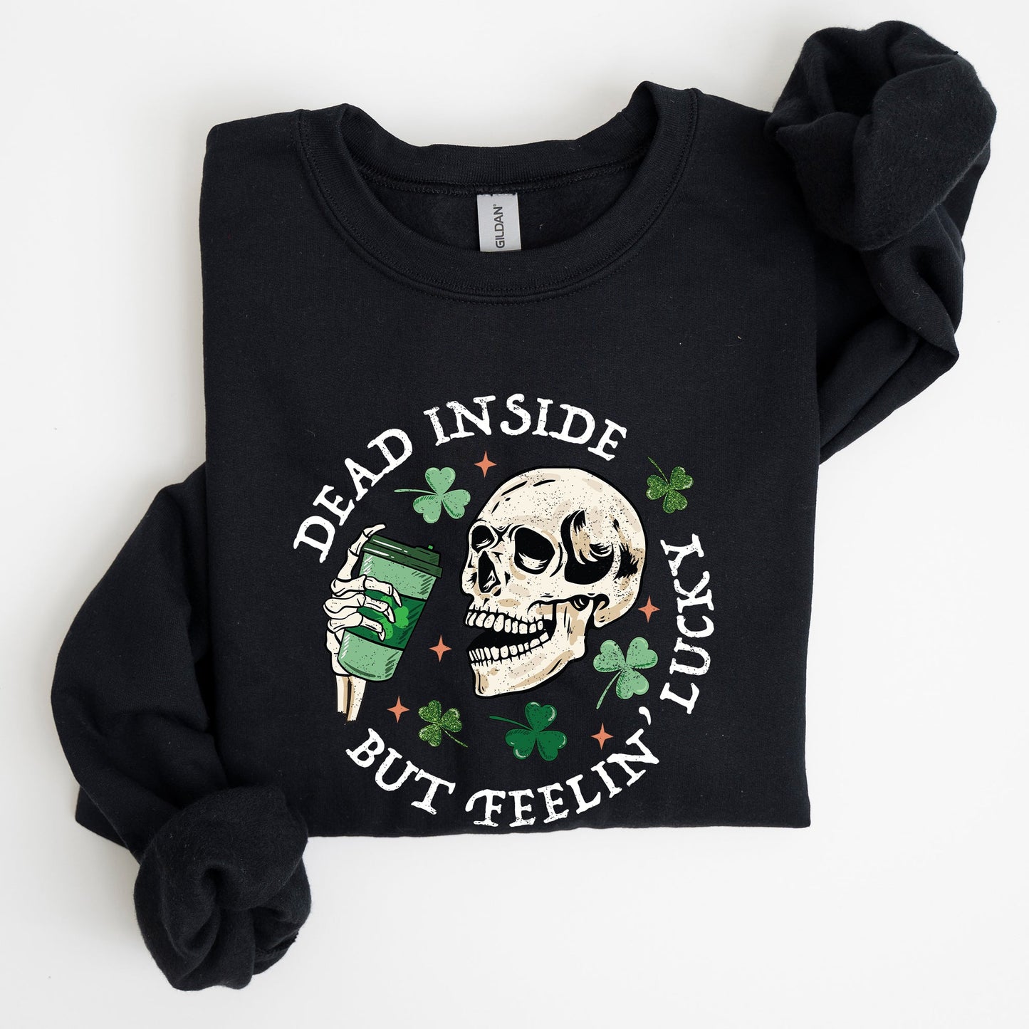 Dead Inside But Feeling Lucky, St Patrick's Day Sweatshirt