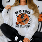 Dead Tired But Still Flying, Halloween, Witch Sweatshirt