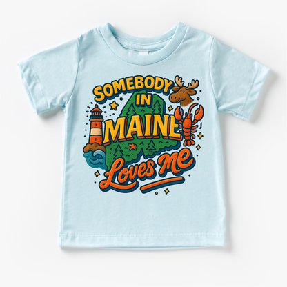 Somebody In Maine Loves Me Shirt - State Souvenir Tee
