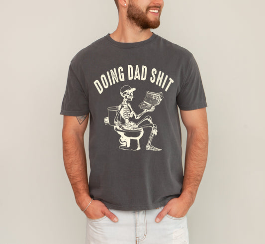 Doing Dad Shit, Skeleton, Toilet, Funny, Humorous, Father's Day, Fatherhood, Halloween Tshirt Comfort Colors T-Shirt
