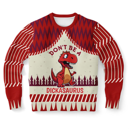 Don’t Be a Dickasaurus Christmas Sweatshirt