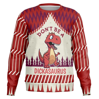 Don’t Be a Dickasaurus Christmas Sweatshirt