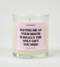 Having Me As Your Bestie Is Really The Only Gift You Need Glass Candle