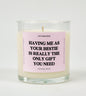 Having Me As Your Bestie Is Really The Only Gift You Need Glass Candle