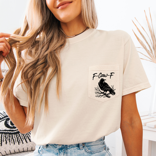 F Caw F, Raven, Crow, Funny, Vulgar, Crude, Halloween, Goth, Witch, Spooky, Pocket, Comfort Colors Pocket T-Shirt