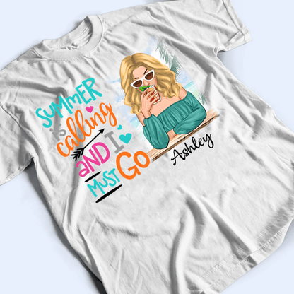 Summer Is Calling And I Must Go - Personalized Custom T Shirt - Summer Break, Last Day Of School, Birthday, Loving, Funny Gift for Teacher, Kindergarten, Preschool, Pre K, Paraprofessional