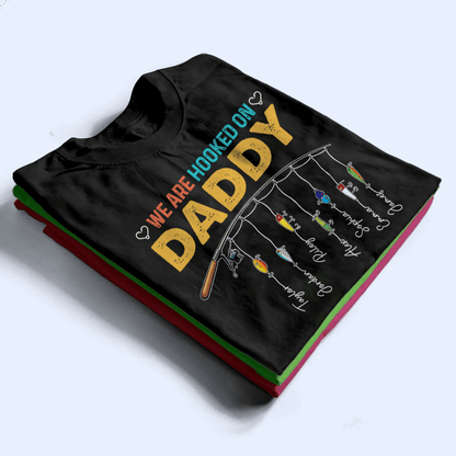 We Are Hooked On Daddy - Personalized Custom Fishing T Shirt - Father's Day Funny Gift for Dad, Grandpa, Daddy, Dada, Husband, Dad Jokes, Reel Cool Dad