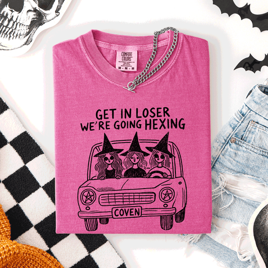 Get In Loser, We're Going Hexing, Witches, Halloween, Coven, Comfort Colors T-Shirt