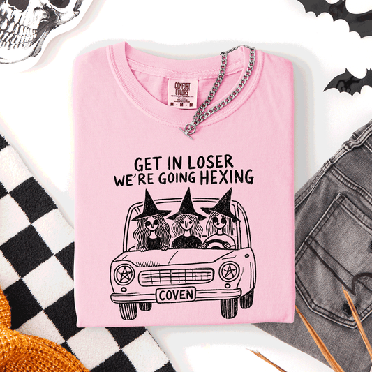 Get In Loser, We're Going Hexing, Witches, Halloween, Coven, Comfort Colors T-Shirt