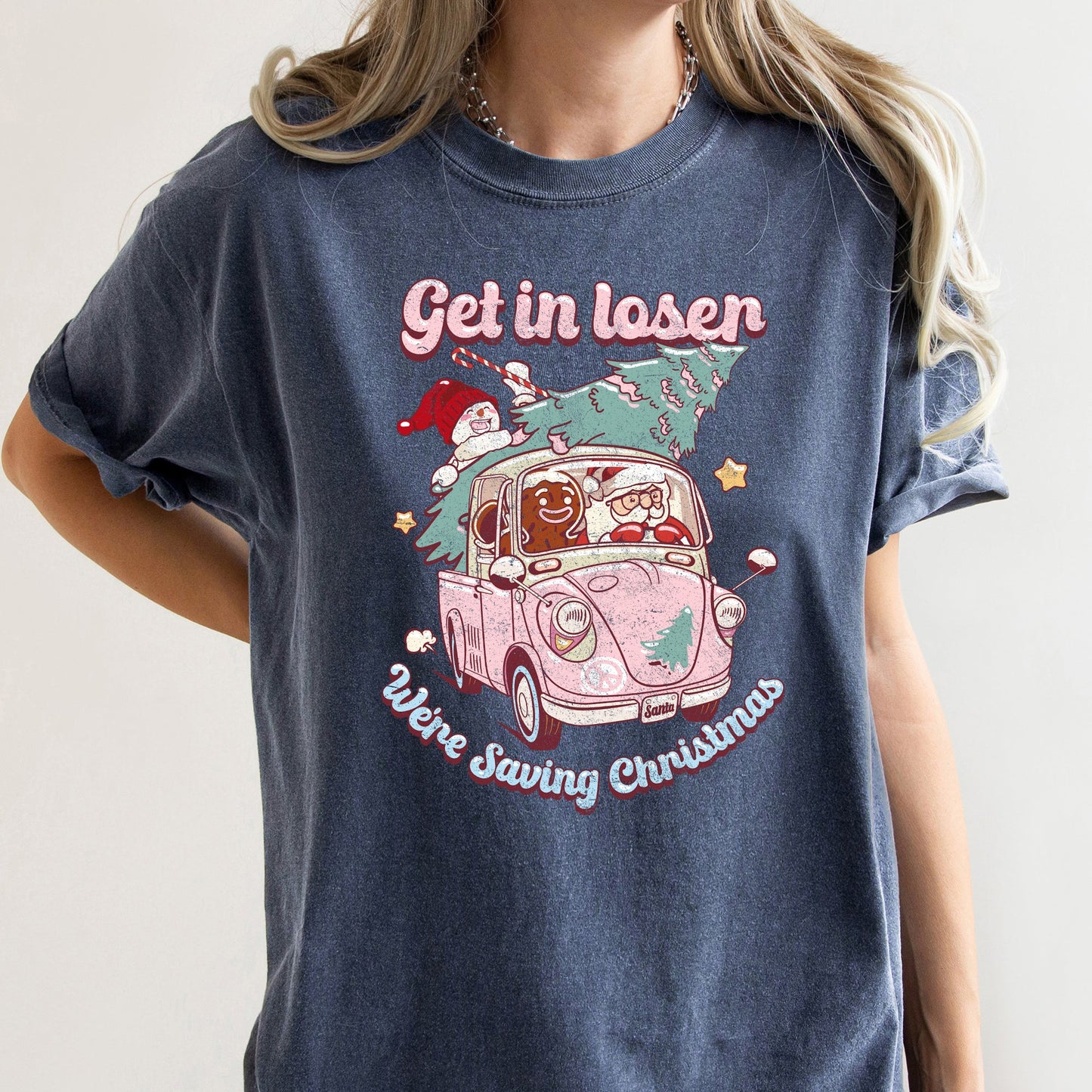 Get In Loser, We're Saving Christmas, Retro, Pink, Santa, Snowman Comfort Colors Tshirt