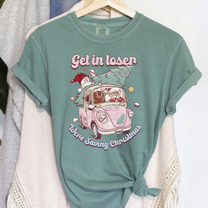 Get In Loser, We're Saving Christmas, Retro, Pink, Santa, Snowman Comfort Colors Tshirt