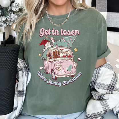 Get In Loser, We're Saving Christmas, Retro, Pink, Santa, Snowman Comfort Colors Tshirt