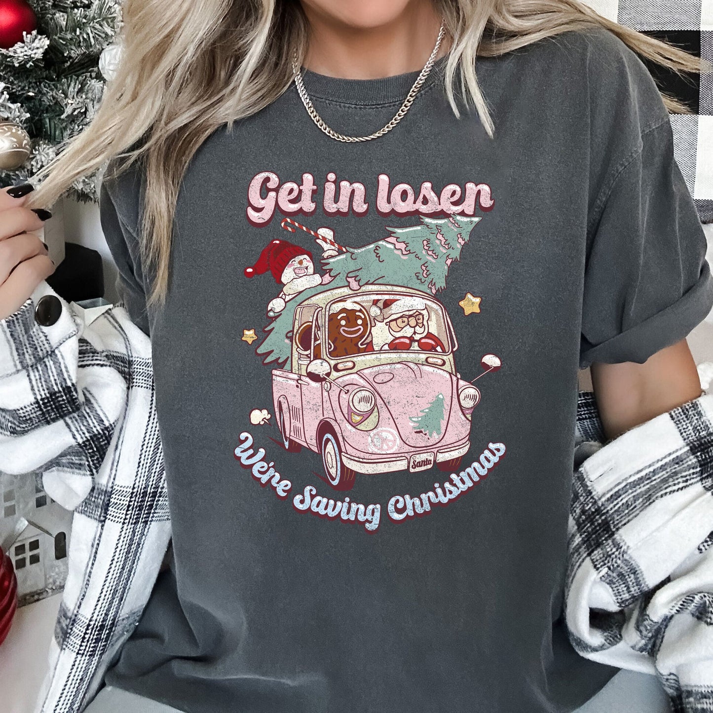 Get In Loser, We're Saving Christmas, Retro, Pink, Santa, Snowman Comfort Colors Tshirt