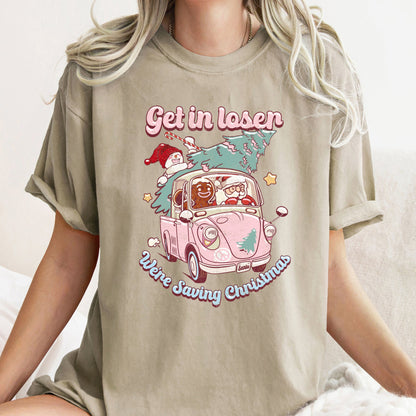 Get In Loser, We're Saving Christmas, Retro, Pink, Santa, Snowman Comfort Colors Tshirt