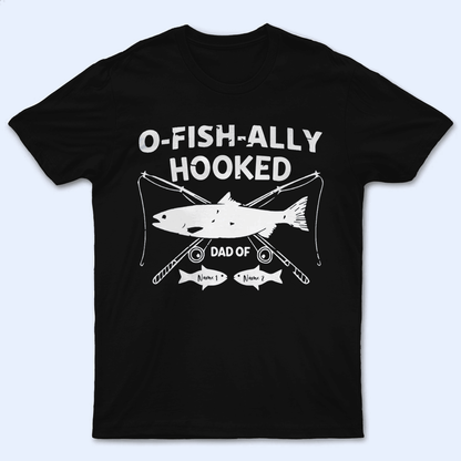 O-Fish-Ally Hooked Fishing Pun - Funny Fathers Day Personalized Custom T Shirt - Birthday, Loving, Funny Gift for Grandfather/Dad/Father, Husband, Grandparent